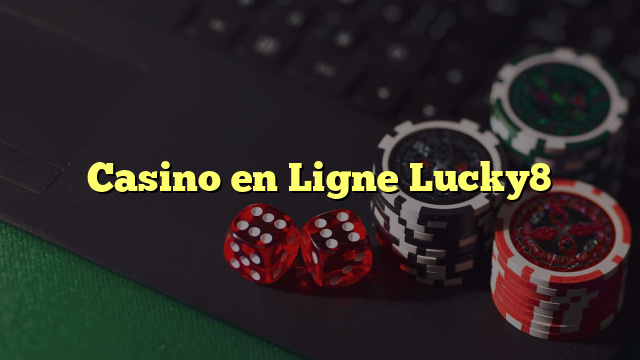 Casino en Ligne Lucky8