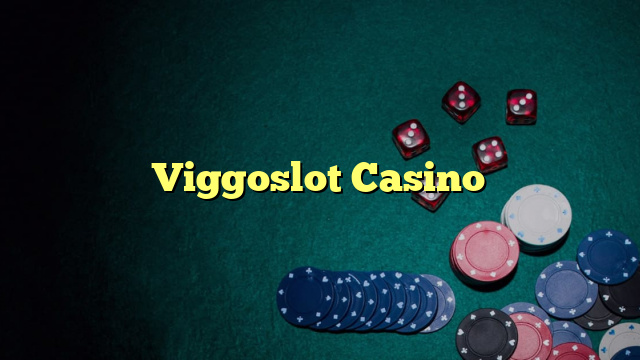 Viggoslot Casino