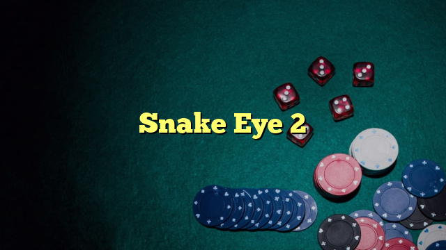 Snake Eye 2