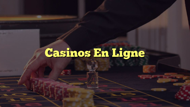 Casinos En Ligne