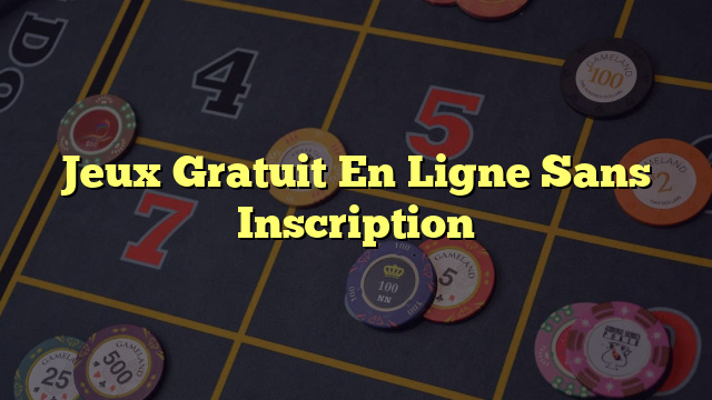 Jeux Gratuit En Ligne Sans Inscription