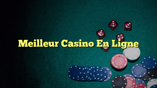 Meilleur Casino En Ligne