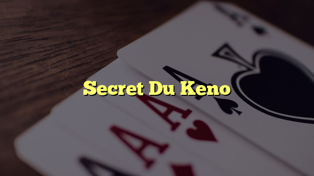 Secret Du Keno