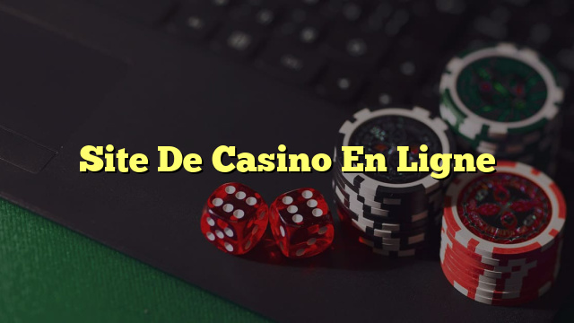 Site De Casino En Ligne