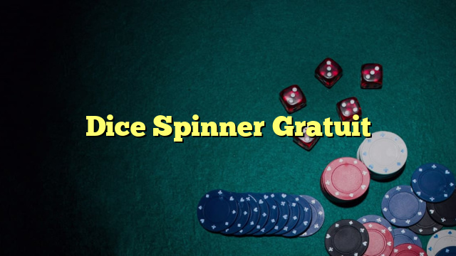 Dice Spinner Gratuit