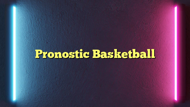 Pronostic Basketball