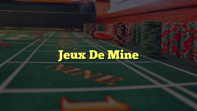 Jeux De Mine