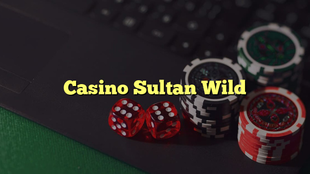 Casino Sultan Wild