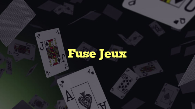 Fuse Jeux