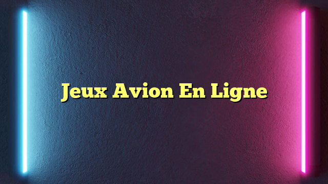 Jeux Avion En Ligne