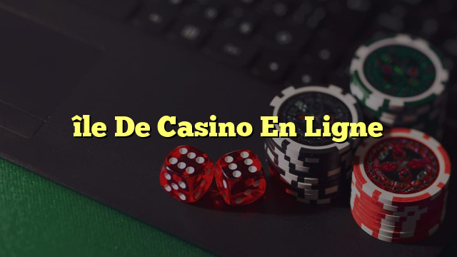 île De Casino En Ligne