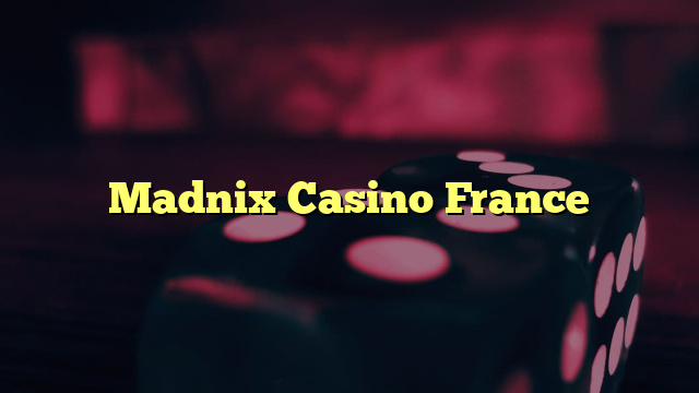 Madnix Casino France