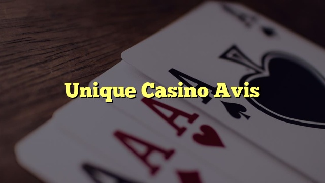 Unique Casino Avis