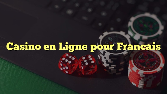 Casino en Ligne pour Francais